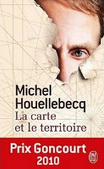 Houellebecq Michel: La Carte Et Le Territoire