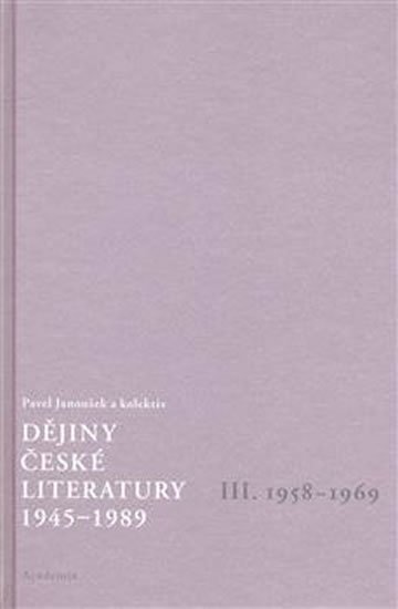 Janoušek Pavel: Dějiny české literatury 1945-1989 - III.díl 1958-1969+CD Janoušek Pavel: Dějiny české literatury 1945-1989 - III.díl 1958-1969+CD
