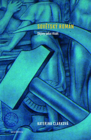 Clarková Katerina: Sovětský román Clarková Katerina: Sovětský román