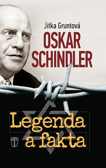 Gruntová Jitka: Oskar Schindler - Legenda a fakta Gruntová Jitka: Oskar Schindler - Legenda a fakta