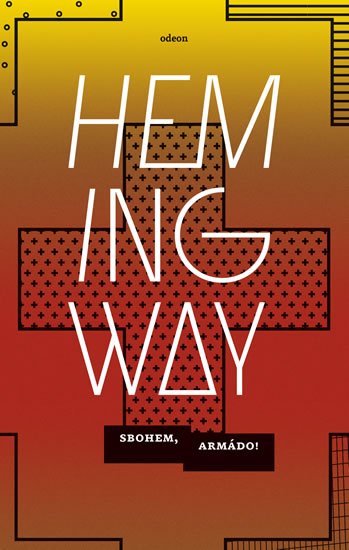 Hemingway Ernest: Sbohem, armádo! Hemingway Ernest: Sbohem, armádo!