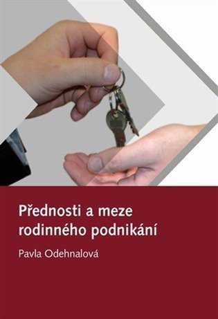 Odehnalová Pavla: Přednosti a meze rodinného podnikání