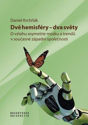 Krchňák Daniel: Dvě hemisféry - dva světy: O vztahu asymetrie mozku a trendů v současné záp