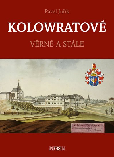 Juřík Pavel: KOLOWRATOVÉ - Věrně a stále Juřík Pavel: KOLOWRATOVÉ - Věrně a stále