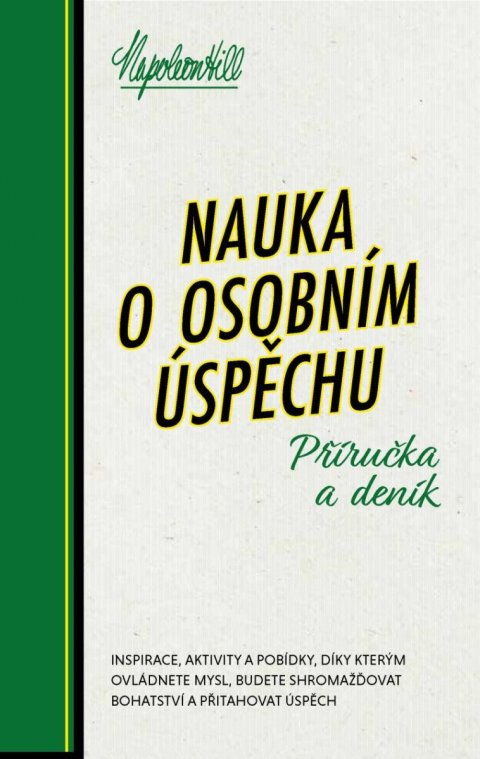 Hill Napoleon: Nauka o osobním úspěchu - Příručka a deník Hill Napoleon: Nauka o osobním úspěchu - Příručka a deník