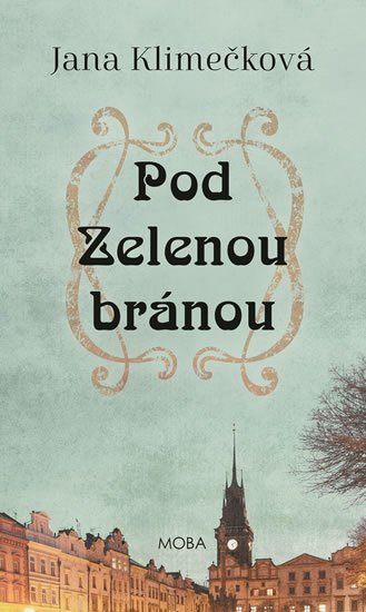 Klimečková Jana: Pod Zelenou branou Klimečková Jana: Pod Zelenou branou