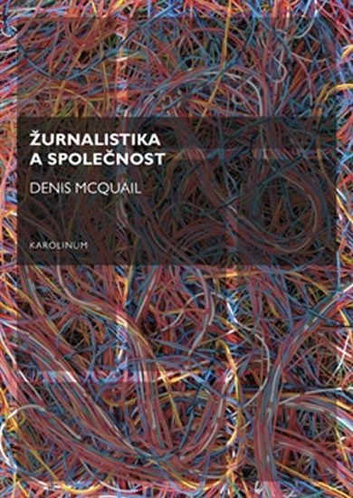 McQuail Denis: Žurnalistika a společnost