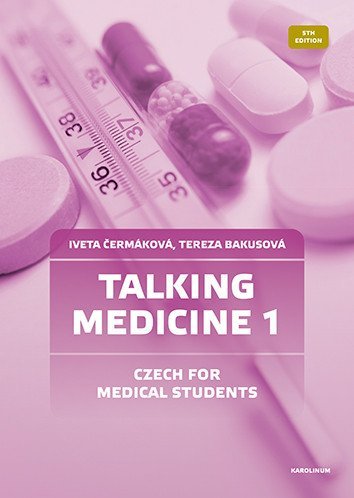 Čermáková Iveta: Talking Medicine 1 Czech for Medical Students