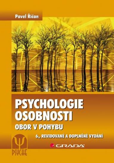 Říčan Pavel: Psychologie osobnosti - Obor v pohybu Říčan Pavel: Psychologie osobnosti - Obor v pohybu