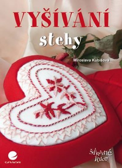Kubišová Miroslava: Vyšívání - 50 vyšívacích stehů