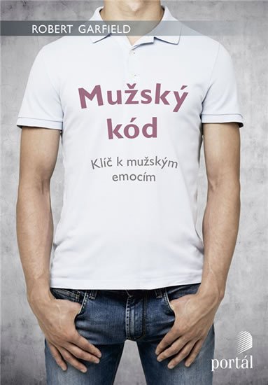 Garfield Robert: Mužský kód - Klíč k mužským emocím