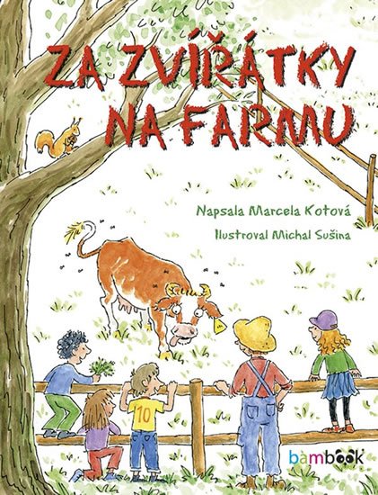Kotová Marcela: Za zvířátky na farmu