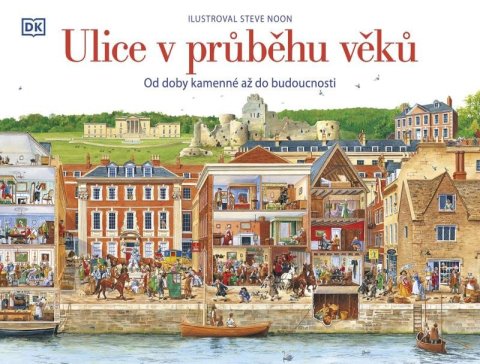 Noon Steve: Ulice v průběhu věků: Od doby kamenné až do budoucnosti