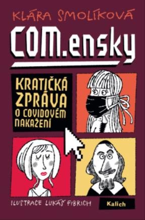Smolíková Klára: COM.ensky - Kratičká zpráva o covidovém nakažení Smolíková Klára: COM.ensky - Kratičká zpráva o covidovém nakažení