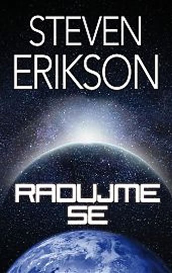 Erikson Steven: Radujme se