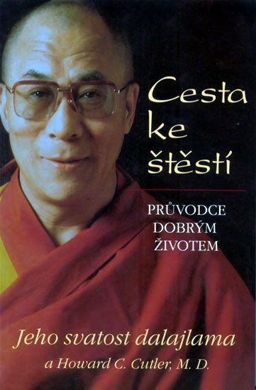 Dalajláma XIV.: Cesta ke štěstí - Průvodce dobrým životem