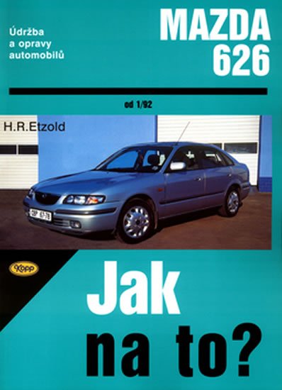 Etzold Hans-Rüdiger: Mazda 626 od 1/92 - Jak na to? - 68. Etzold Hans-Rüdiger: Mazda 626 od 1/92 - Jak na to? - 68.