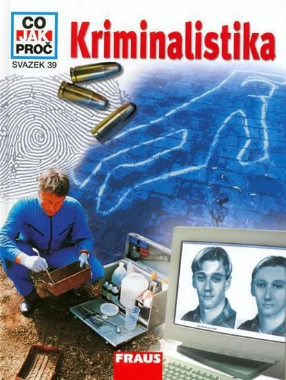 Köthe Rainer: Kriminalistika - Co,Jak,Proč? - svazek 39 Köthe Rainer: Kriminalistika - Co,Jak,Proč? - svazek 39