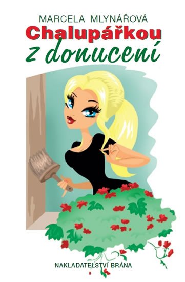 Mlynářová Marcela: Chalupářkou z donucení