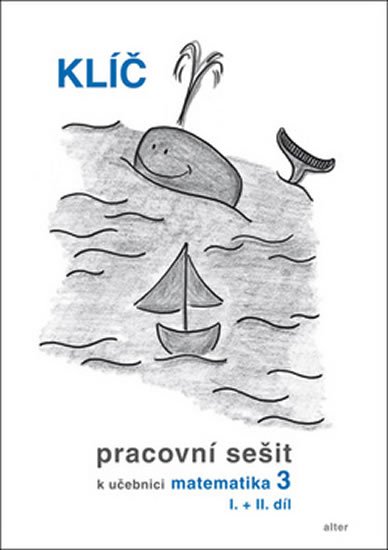 Blažková Růžena: Klíč Pracovní sešit k učebnici matematiky 3, I.+II. díl