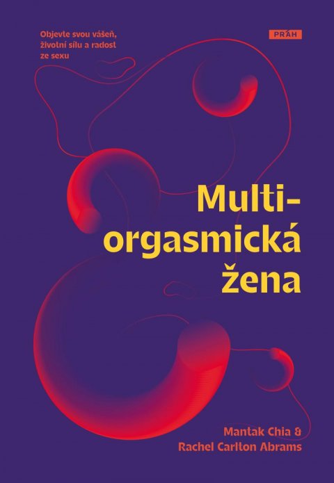 Chia Mantak: Multiorgasmická žena - Objevte svou vášeň, životní sílu a radost ze sexu Chia Mantak: Multiorgasmická žena - Objevte svou vášeň, životní sílu a radost ze sexu