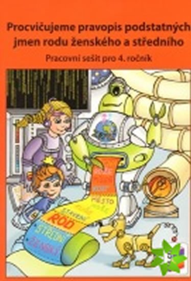 neuveden: Procvičujeme pravopis podstatných jmen rodu ženského a středního - pracovní neuveden: Procvičujeme pravopis podstatných jmen rodu ženského a středního - pracovní