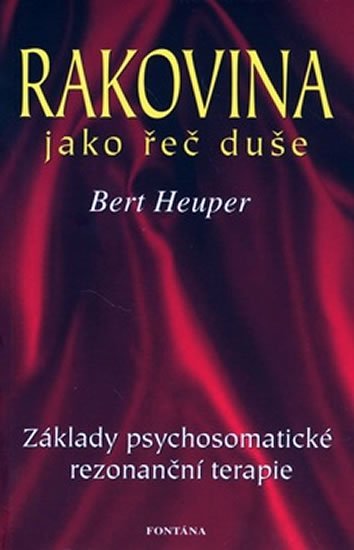 Heuper Bert: Rakovina jako řeč duše