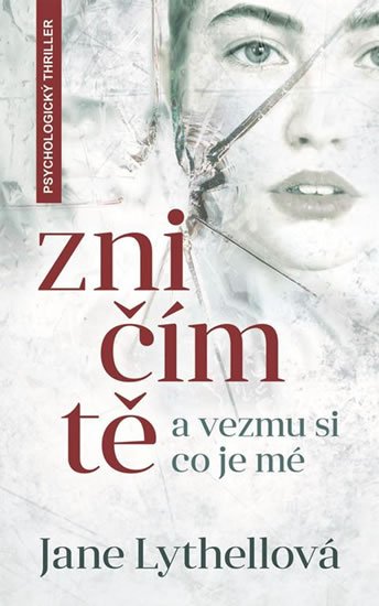 Lythellová Jane: Zničím tě a vezmu si, co je mé