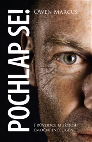 Owen Marcus: Pochlap se! - Průvodce mužskou emoční inteligencí