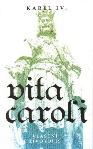 Karel IV.: Vita Caroli (Život Karlův)