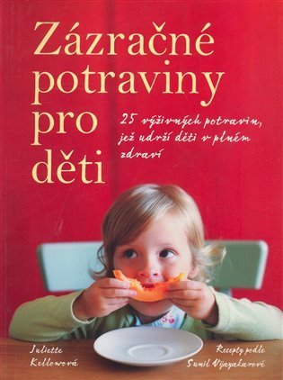 Kellowová Juliette: Zázračné potraviny pro děti