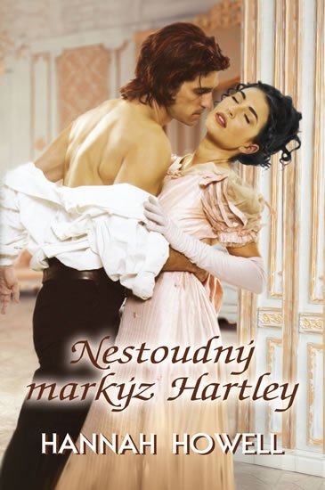 Howell Hannah: Nestoudný markýz Hartley Howell Hannah: Nestoudný markýz Hartley