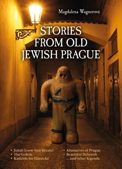 Wagnerová Magdalena: Stories from Old Jewish Prague Wagnerová Magdalena: Stories from Old Jewish Prague