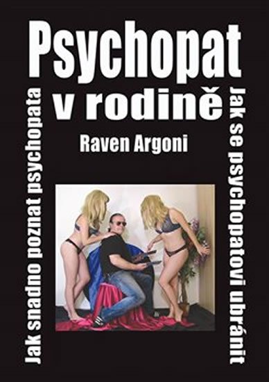Argoni Raven: Psychopat v rodině Argoni Raven: Psychopat v rodině