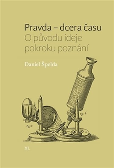Špelda Daniel: Pravda - dcera času Špelda Daniel: Pravda - dcera času