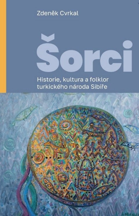 : Šorci - Historie, kultura a folklor turkického národa Sibiře