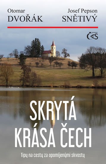 Dvořák Otomar: Skrytá krása Čech aneb Tipy na cesty za opomíjenými skvosty