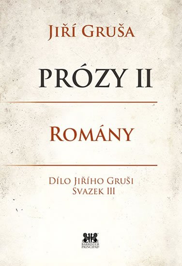 Gruša Jiří: Prózy II - Romány