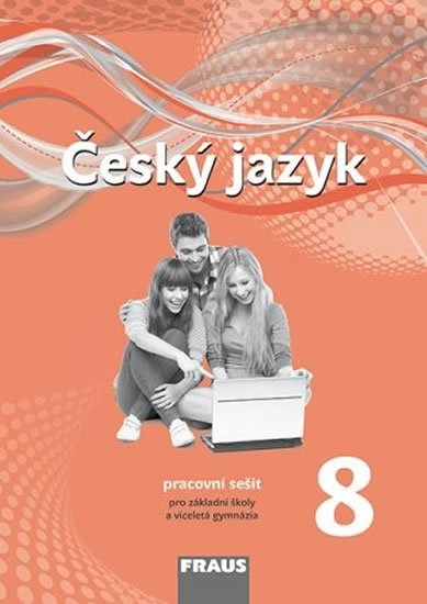 kolektiv autorů: Český jazyk 8 pro ZŠ a VG - Pracovní sešit (nová generace)