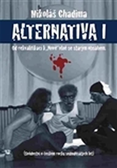 Chadima Mikoláš: Alternatina I. - Od rekvalifikací k Nové vlně se starým obsahem