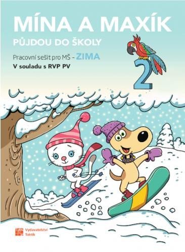 neuveden: Mína a Maxík půjdou do školy (Pracovní sešit pro MŠ: Zima 2)