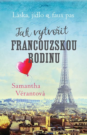 Vérantová Samantha: Láska, jídlo a faux pas - Jak vytvořit francouzskou rodinu