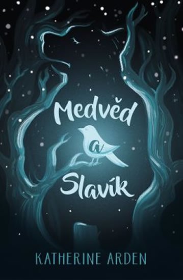 Arden Katherine: Medvěd a slavík