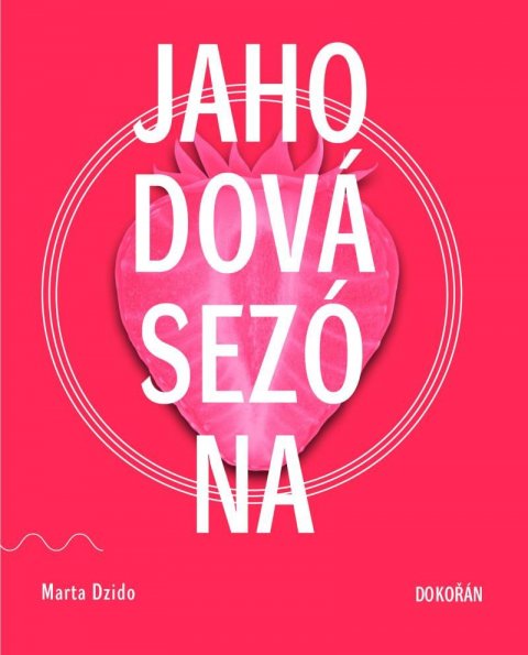Dzido Marta: Jahodová sezóna