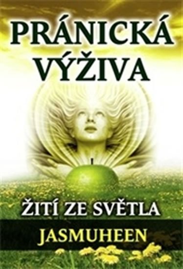 Jasmuheen: Pránická výživa – Žití ze světla Jasmuheen: Pránická výživa – Žití ze světla