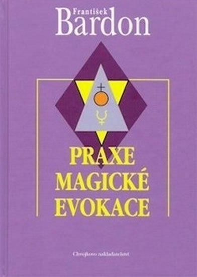 Bardon František: Praxe magické evokace