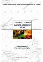 Loomis Chauncey C.: Tajuplné a tragické břehy - Příběh objevitele Charlese Fancise Halla Loomis Chauncey C.: Tajuplné a tragické břehy - Příběh objevitele Charlese Fancise Halla