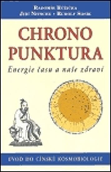 Růžička Radomír: Chronopunktura - Energie času a naše zdraví