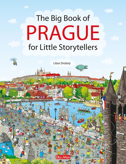 Drobný Libor: The Big Book of PRAGUE for Little Storytellers