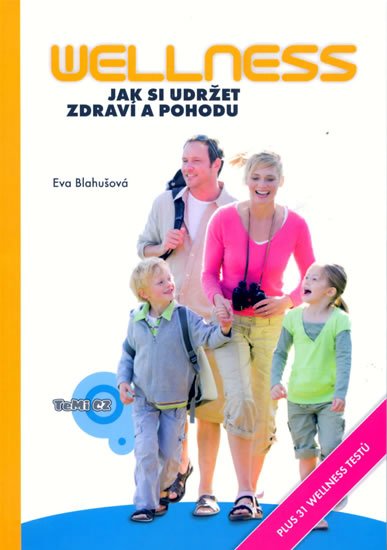 Blahušová Eva: Wellness - Jak si udržet zdraví a pohodu Blahušová Eva: Wellness - Jak si udržet zdraví a pohodu